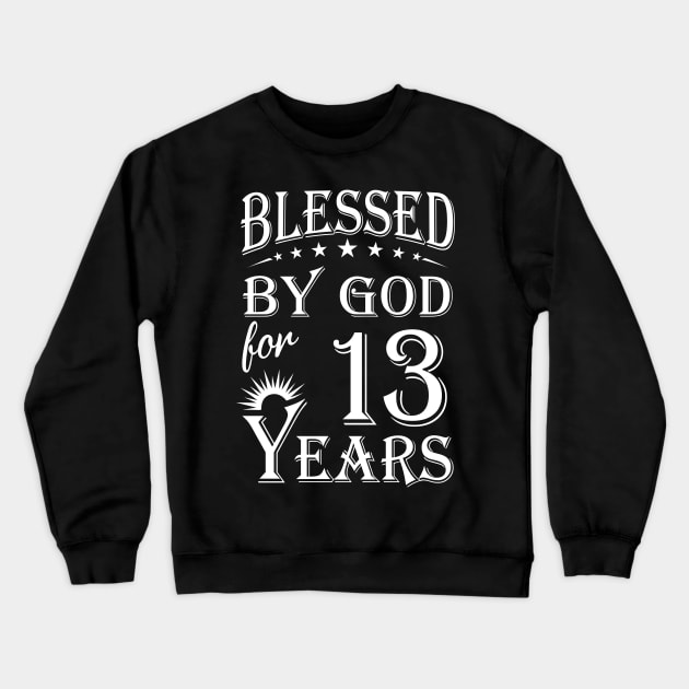 Blessed By God For 13 Years Christian Crewneck Sweatshirt by Lemonade Fruit